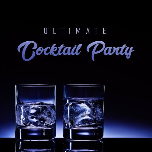 Ultimate Cocktail Party (Bossa Nova & Chill Jazz, After Dark Jazz, Sexy Sax, Acoustic Guitar, Relaxi