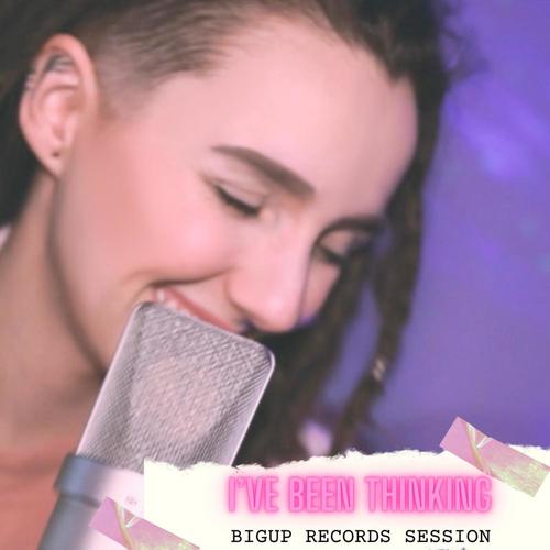 I've Been Thinking BigUp Records Session