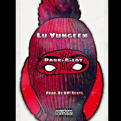 Park-A-Lot (Prd. By KH! Beats) [Explicit]