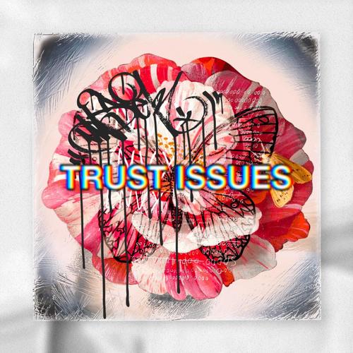 Trust Issues (Explicit)