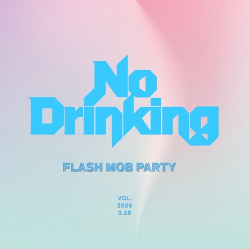 3.28 Flash mob party@No Drinking