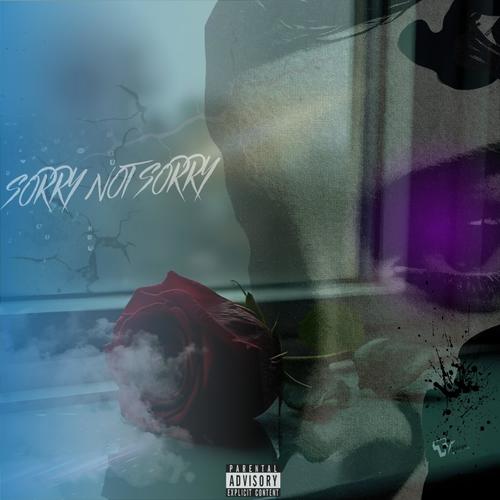 SORRY NOT SORRY (feat. REA) [Explicit]