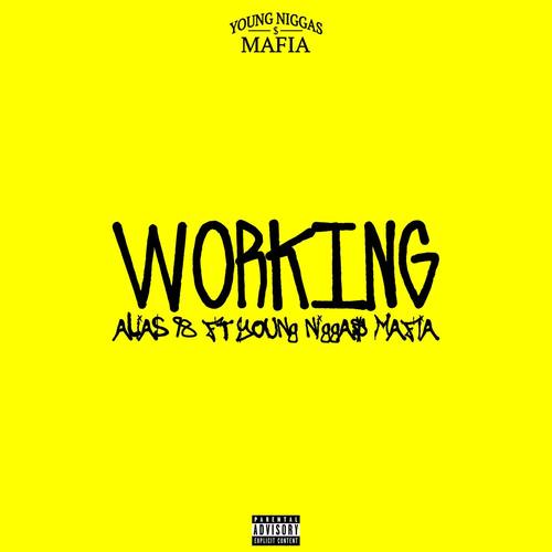 Working (feat. ALIAS98, NebulV, Dirty Tony, OneSebben, Rappazz & Young Nigga$ Mafia) [Explicit]