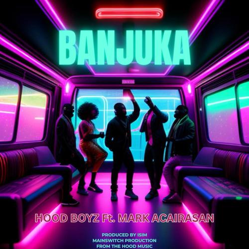 BANJUKA (HOOD BOYZ) (feat. MARK ACAIRASAN) [Extended Version]