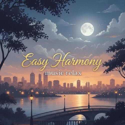 Easy Harmony, Music relax