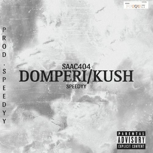 DOMPERI/KUSH (Explicit)
