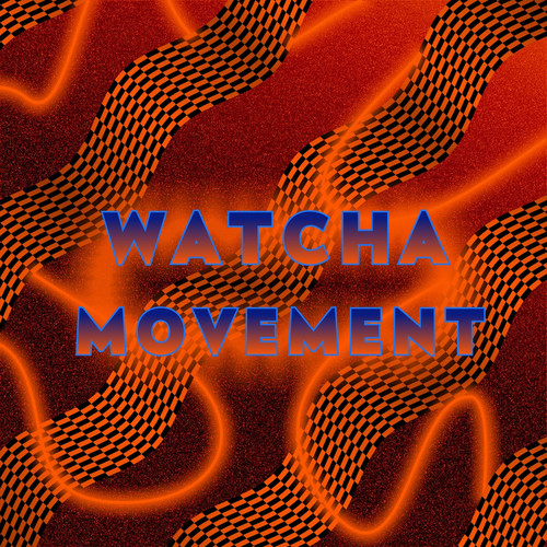 Watcha Movement