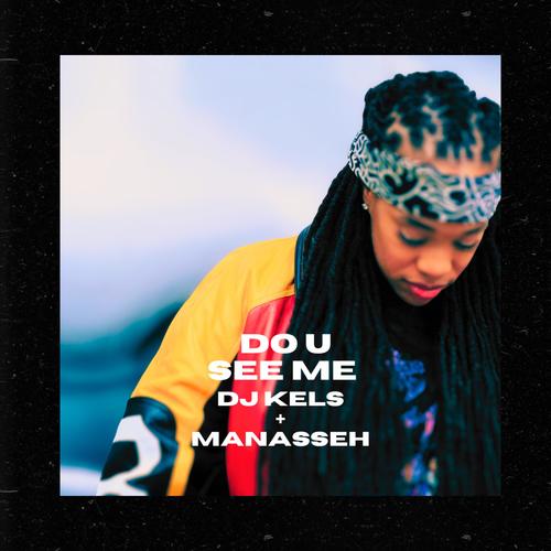 Do U See Me (feat. Manasseh) [Explicit]