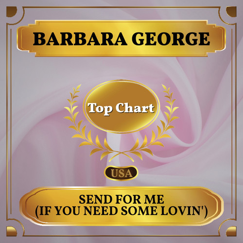 Send for Me (If You Need Some Lovin') (Billboard Hot 100 - No 96)