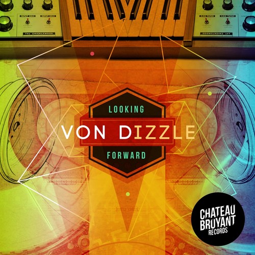 Von Dizzle - Looking Forward