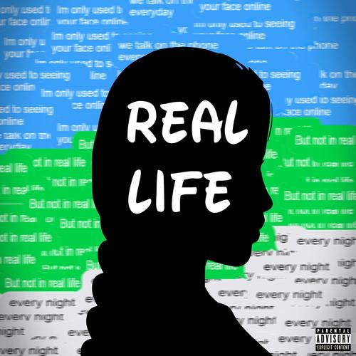 REAL LIFE