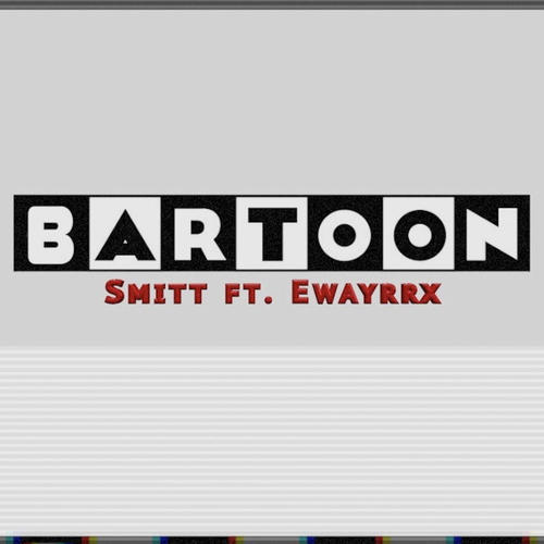 Bartoon (feat. Smitt) [Explicit]