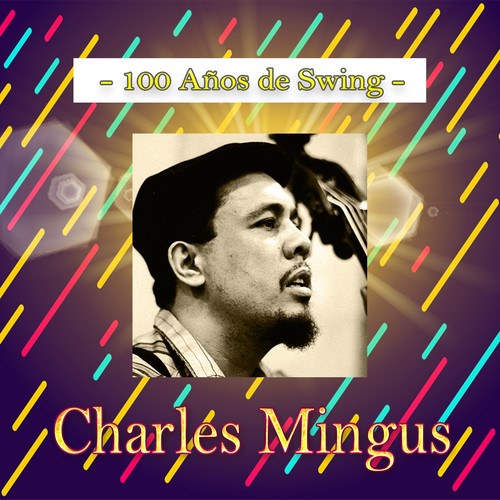 100 años de Swing, Charles Mingus