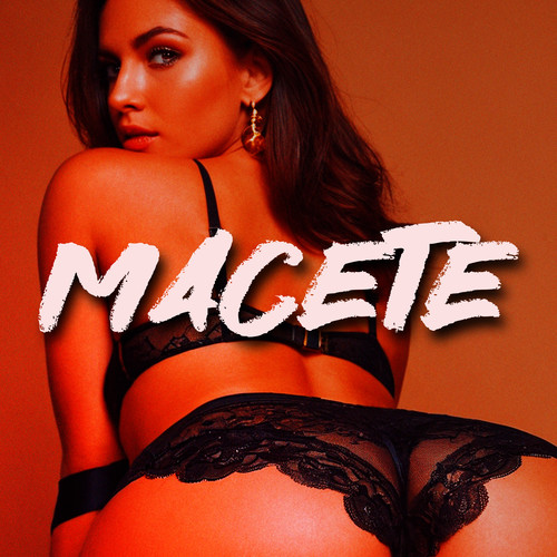 Macete (Explicit)
