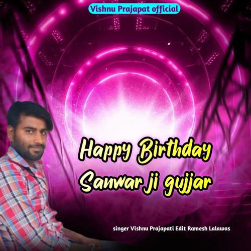 Happy Birthday Sawar Ji Gurjar