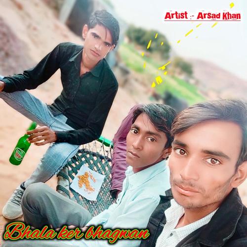 Bhala kare bhagwan (feat. Sajid Khan LG, SB Irfan Alwar & Raju Panjabi) [Explicit]