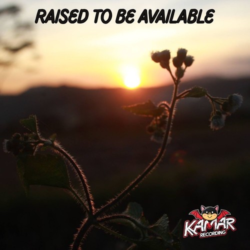 Raised to Be Available