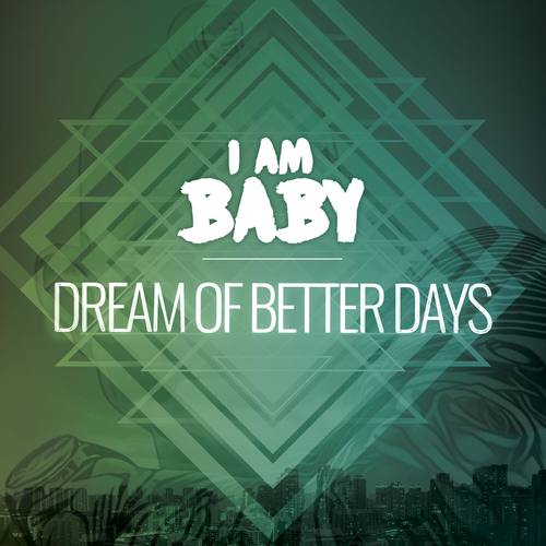 Dream of Better Days