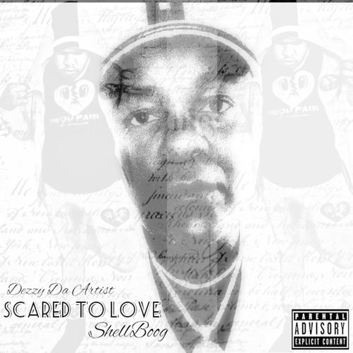 Scared To Love (feat. Shell Boog)