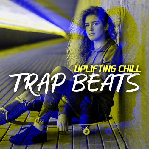 Ulifting Chill Trap Beats