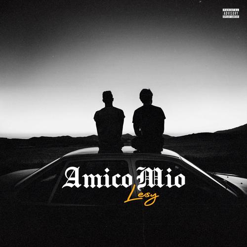 Amico Mio (Explicit)