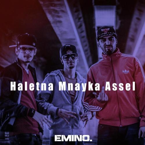 Haletna mnayka assel (feat. Weld El 15, Lil' K & Madou Mc) [Explicit]