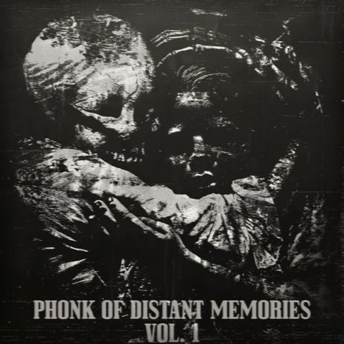 PHONK OF DISTANT MEMORIES, Vol. 1