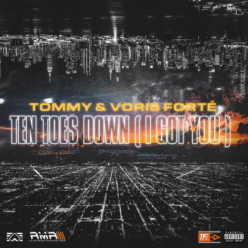 Ten Toes Down (I Got You) (feat. Voris Forte) [Explicit]