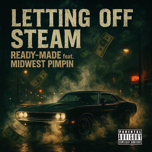 Letting Off Steam (feat. MidwestPimpen) [Explicit]