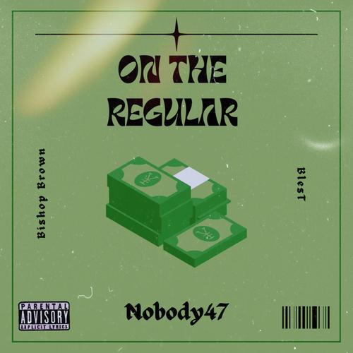 On The Regular (feat. Bishop Brown & BlesT) [Explicit]