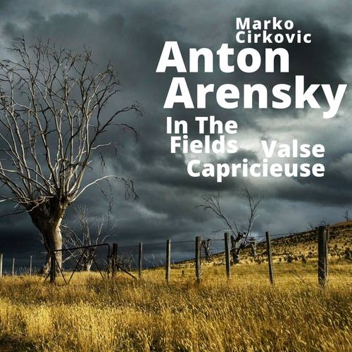 Arensky: In The Fields, Valse Capricieuse