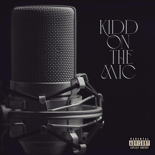 KIDD ON THE MIC (Explicit)