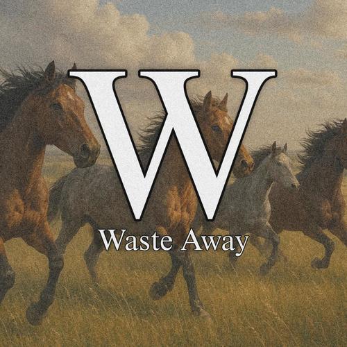 Waste Away
