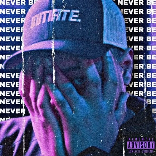 Never Be (Explicit)