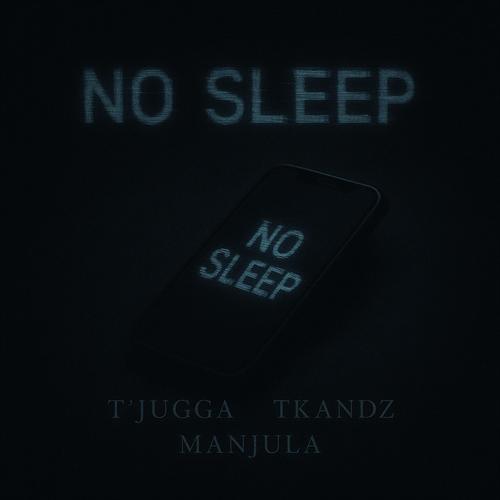 NO SLEEP (Tkandz & T’jugga Remix)
