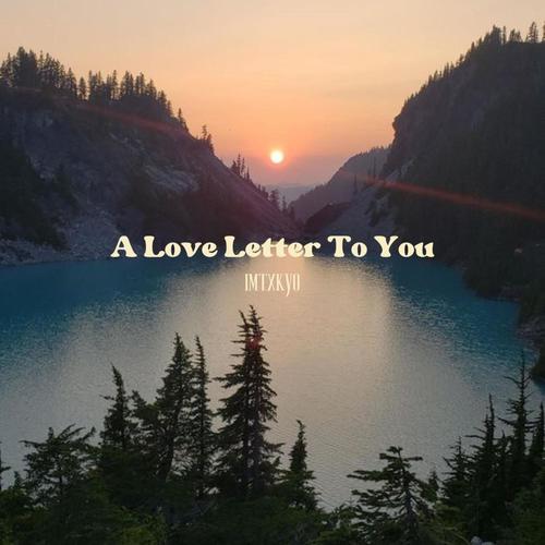 A Love Letter To You (Explicit)