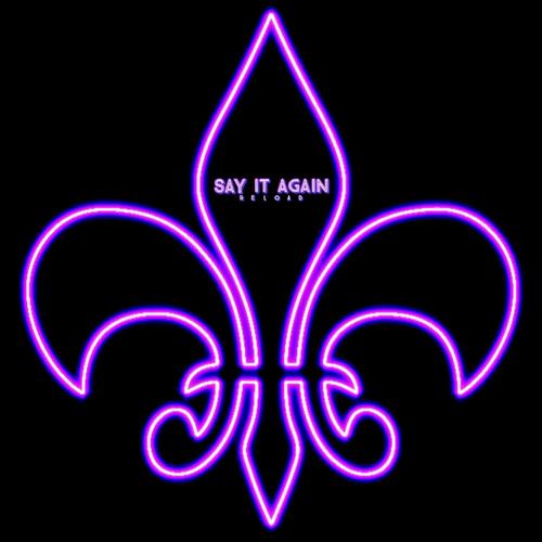 SAY IT AGAIN (Explicit)