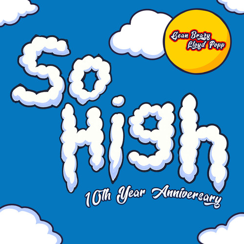 So High - 10th Year Anniversary