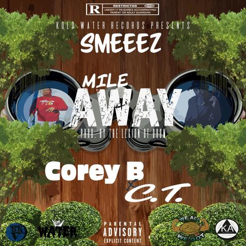 Mile Away (feat. Corey B & CT) [Explicit]