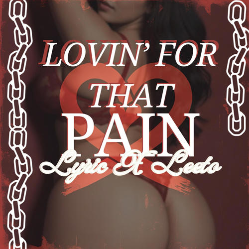 Lovin' For That Pain (feat. Leeto) [Explicit]