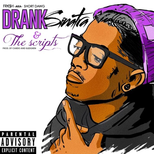 Drank Sinatra & The Scripts (Explicit)