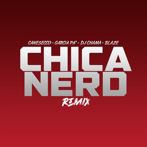 Chica Nerd (Remix) [Explicit]