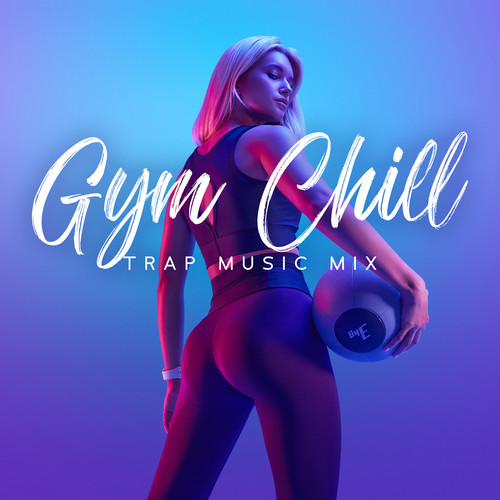 Gym Chill Trap Music Mix