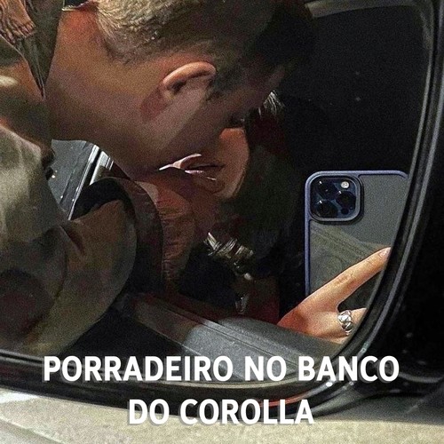 Porradeiro no banco do Corolla (Explicit)