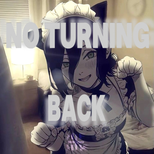No turning back