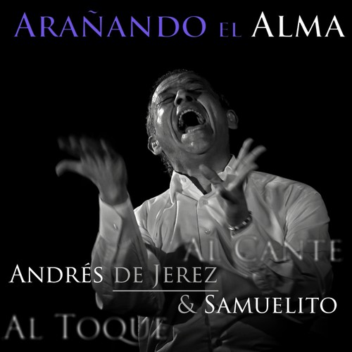 Arañando el Alma (Al Cante, al Toque)