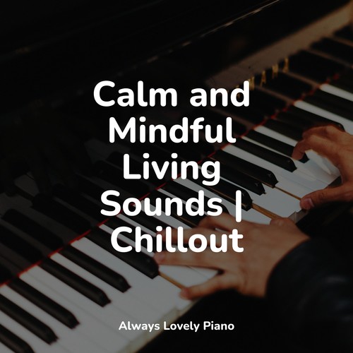 50 Soothing Piano Pieces for Peace & Relaxation
