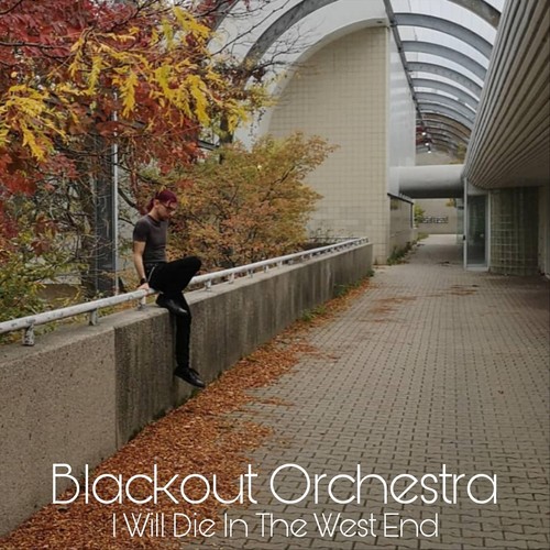 I Will Die in the West End