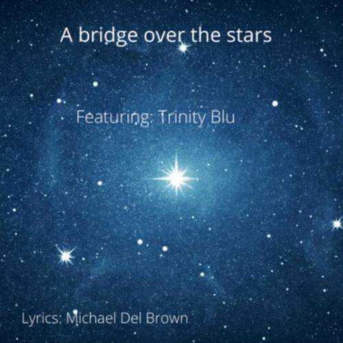 A Bridge Over the Stars (feat. Trinity Blu)