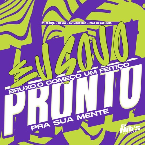 Eu Sou o Bruxo o Começo,  Um Feitiço Pronto Pra Sua Mente (Explicit)